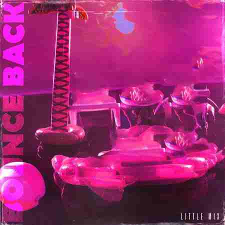 دانلود آهنگ Little Mix به نام Bounce Back
