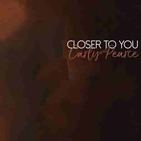 دانلود آهنگ Carly Pearce به نام Closer to You