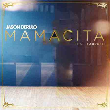 دانلود آهنگ Mamacita از Jason Derulo