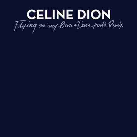 دانلود آهنگ Céline Dion بنام Flying On My Own
