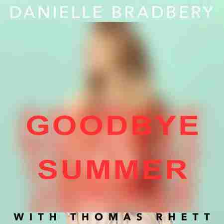 دانلود آهنگ Goodbye Summer از Danielle Bradbery