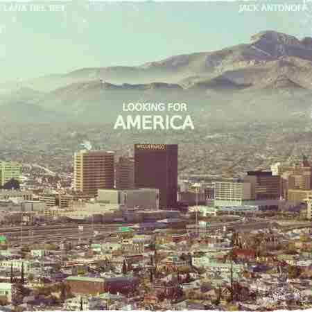 دانلود آهنگ Looking for America از Lana Del Rey