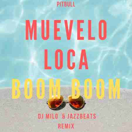 دانلود آهنگ Muevelo Loca Boom Boom از Pitbull