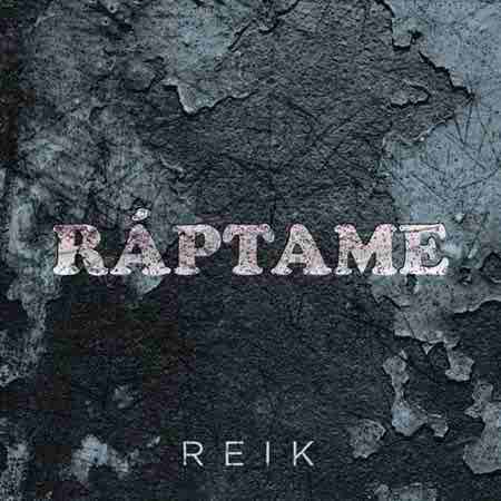 دانلود آهنگ Reik بنام Ráptame