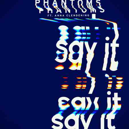 دانلود آهنگ Say It از Phantoms