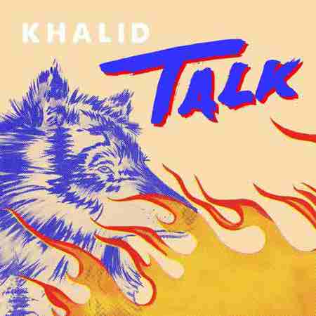 دانلود آهنگ Khalid بنام Talk