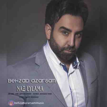 دانلود آهنگ آذری بهزاد آذرسام به نام ناز ایلمه