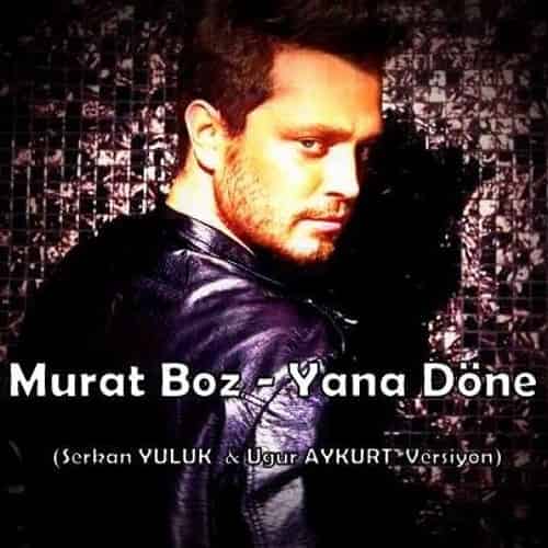 murat boz yana done