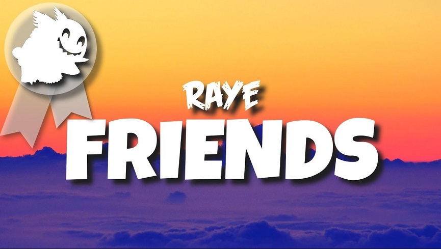 RAYE Friends