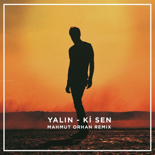 Yalın Ki Sen