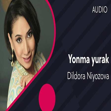 Dildora Niyozov Yonma Yurak
