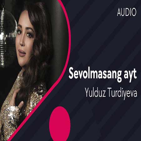 Yulduz Turdiyeva Sevolmasang ayt