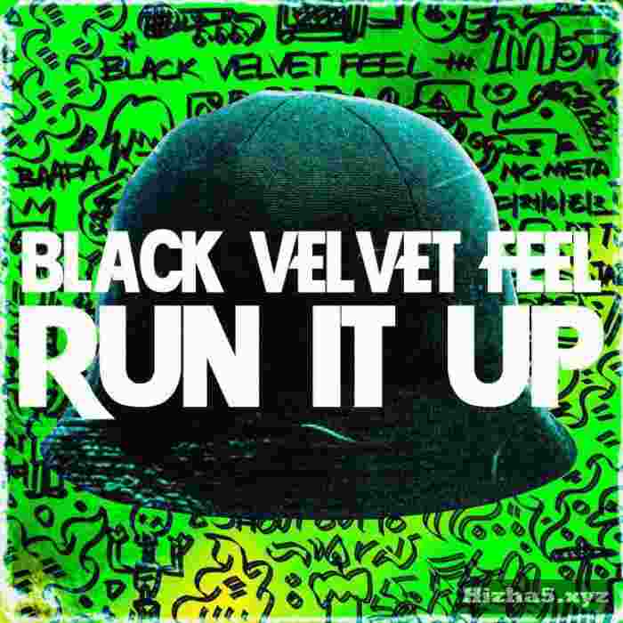Black Velvet Feel Run It Up