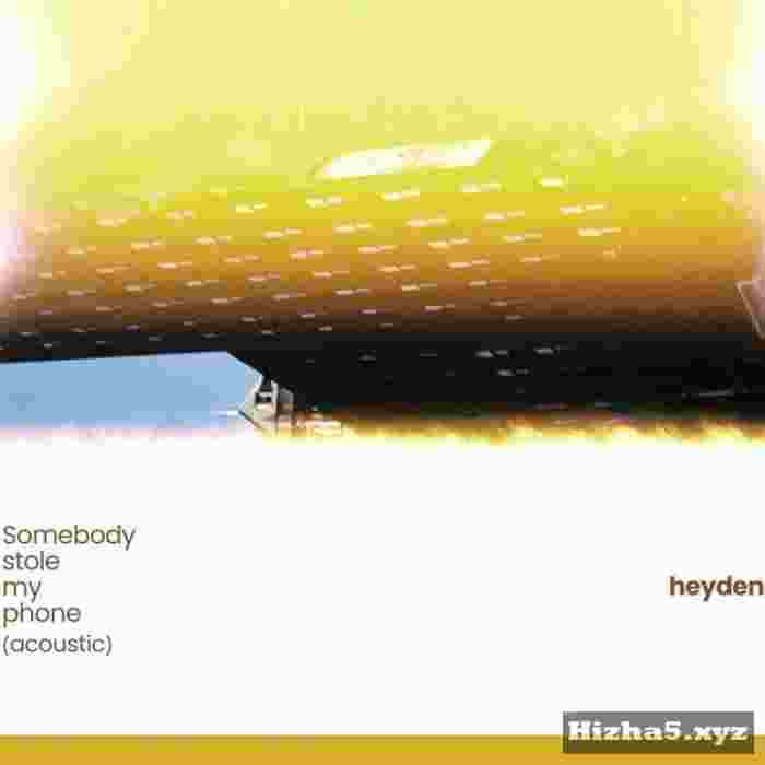 Heyden Somebody Stole My phone