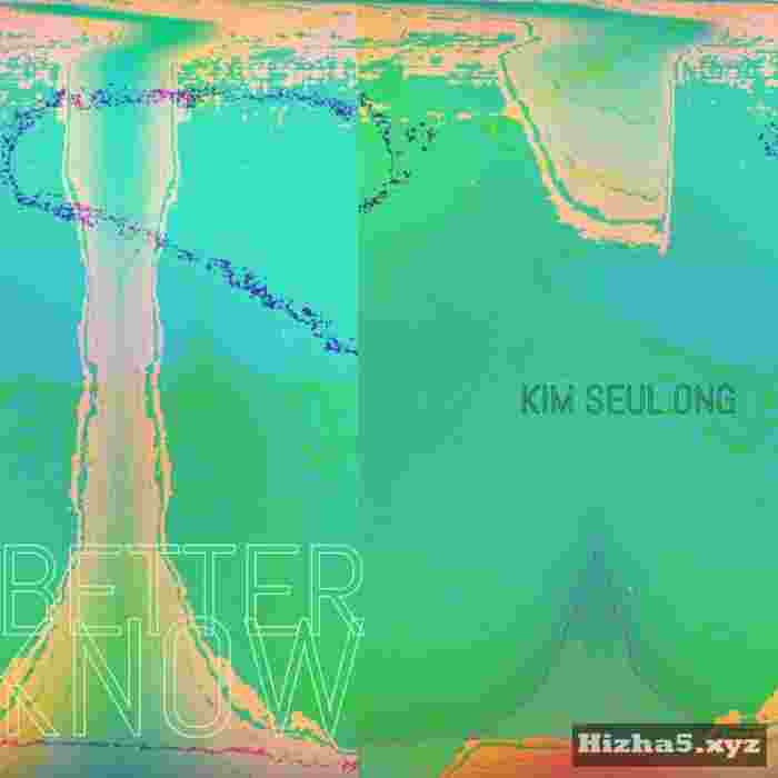 Kim Seul Ong BETTER KNOW